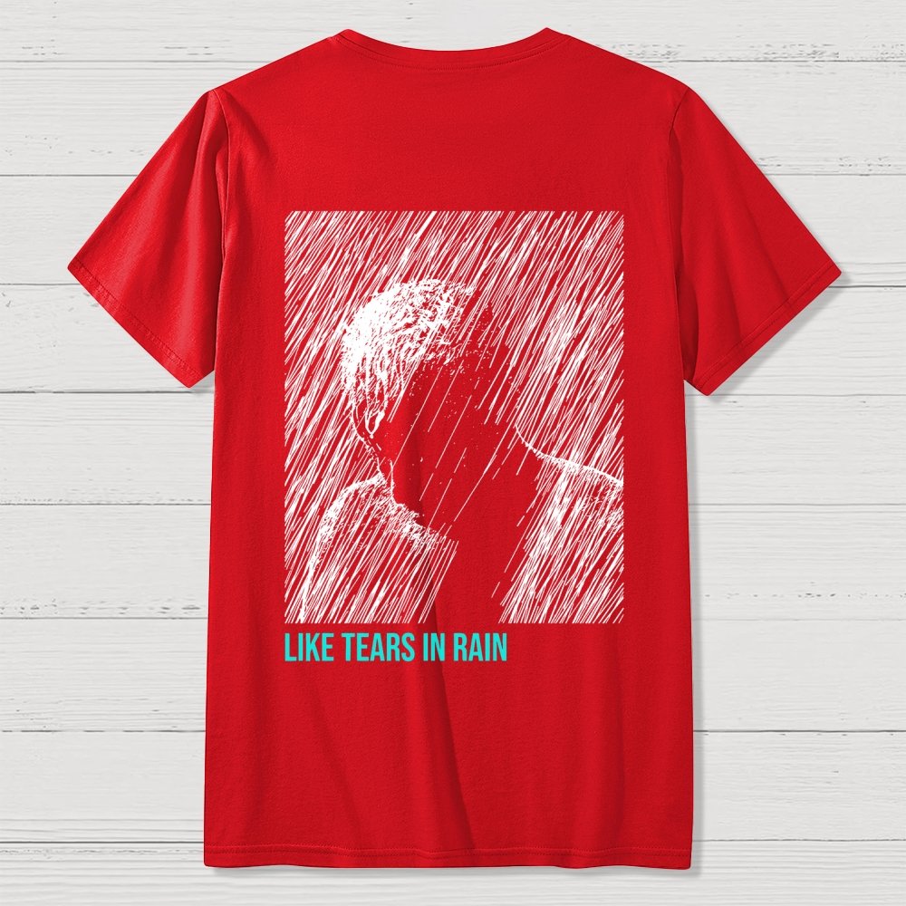 Like Tears In Rain  Back Printing Geek T-Shirt