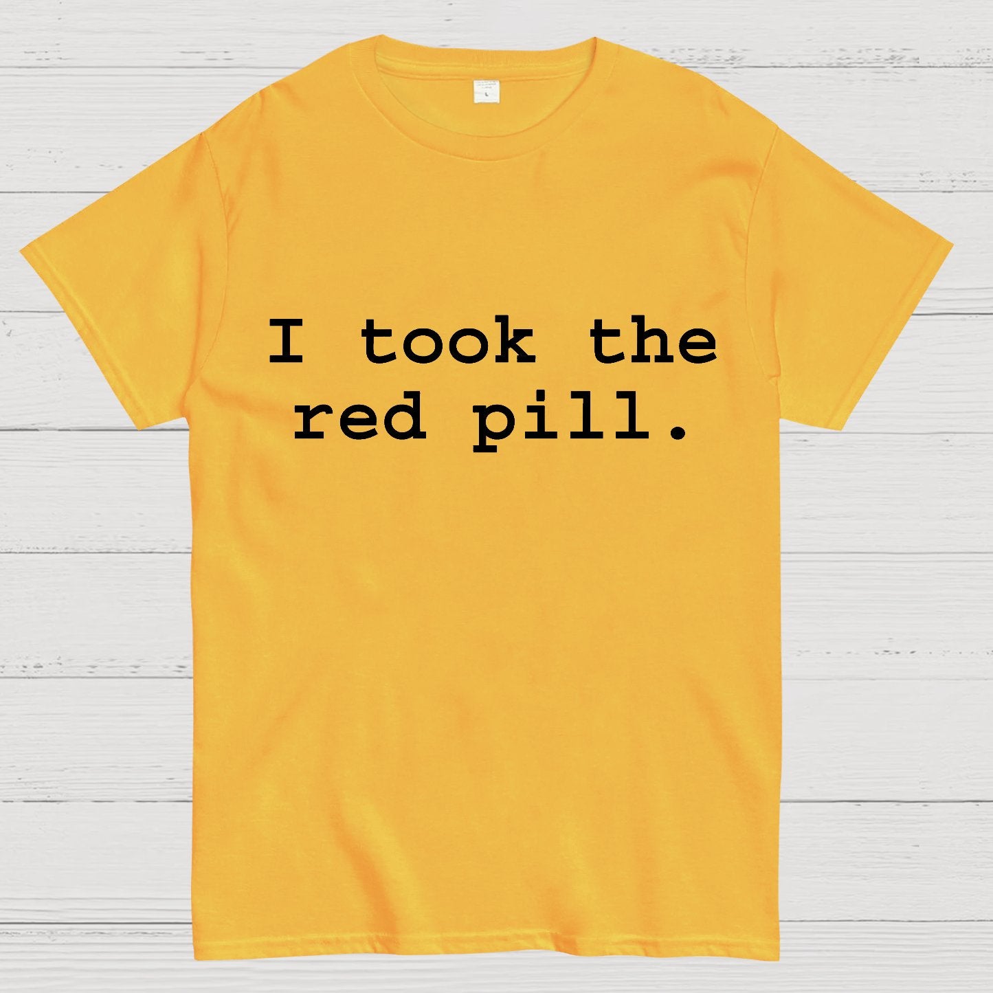 I took the red pill Geek T-Shirt