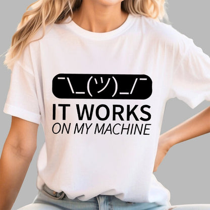 It Works On My Machine Programmer Geek T-Shirt