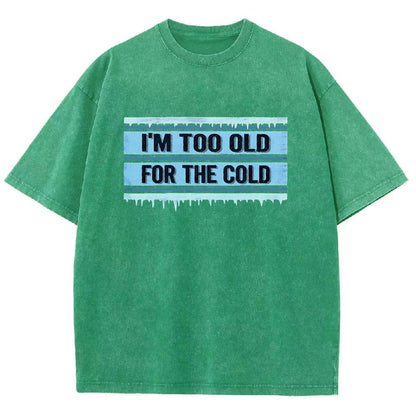 Too Old For The Cold Vintage Distressed T-shirt
