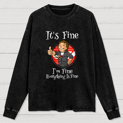 I'M Fine Everything Is Fine Washed Long Sleeve Tee