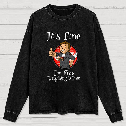 I'M Fine Everything Is Fine Washed Long Sleeve Tee