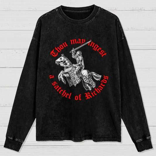 Thou May Ingest A Satchel Of Something Washed Long Sleeve Tee