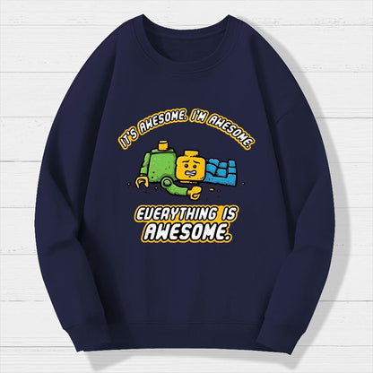 Everything Is Awesome Geek Cotton Sweatshirt