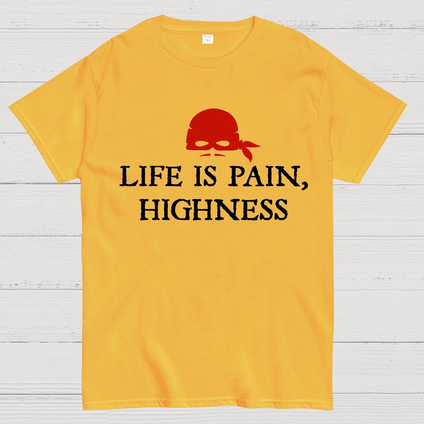 Life is Pain, Highness Geek T-Shirt