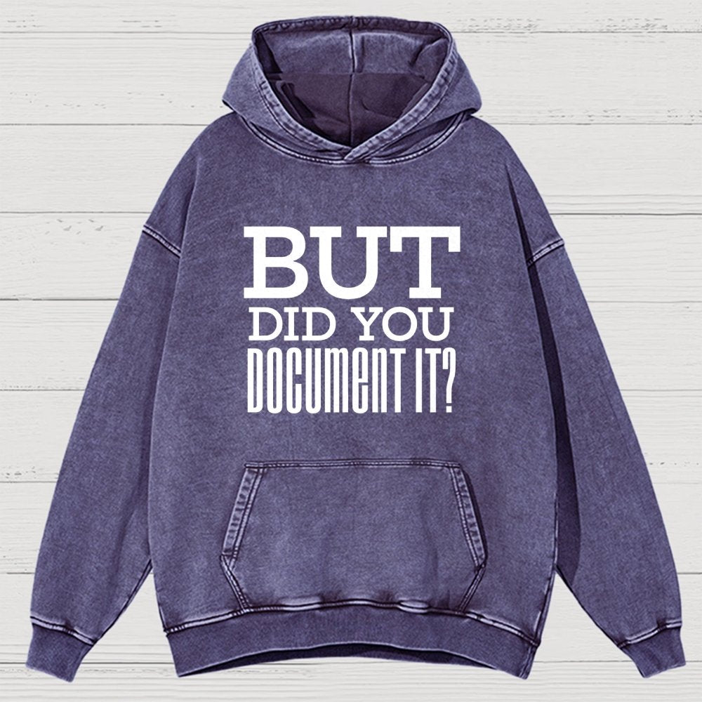 But Did You Document it Vintage Distressed Hoodie