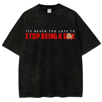 Stop Being A D..k Vintage Distressed T-shirt