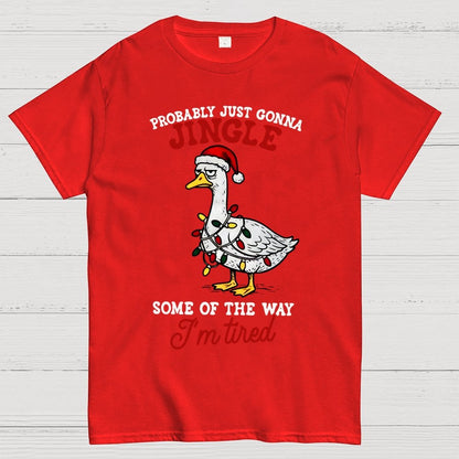 Funny Probably Just Gonna Jingle Some of The Way Geek T-Shirt