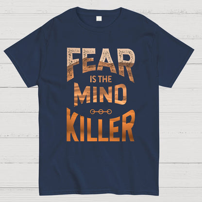 Fear is the mind-killer Geek T-Shirt