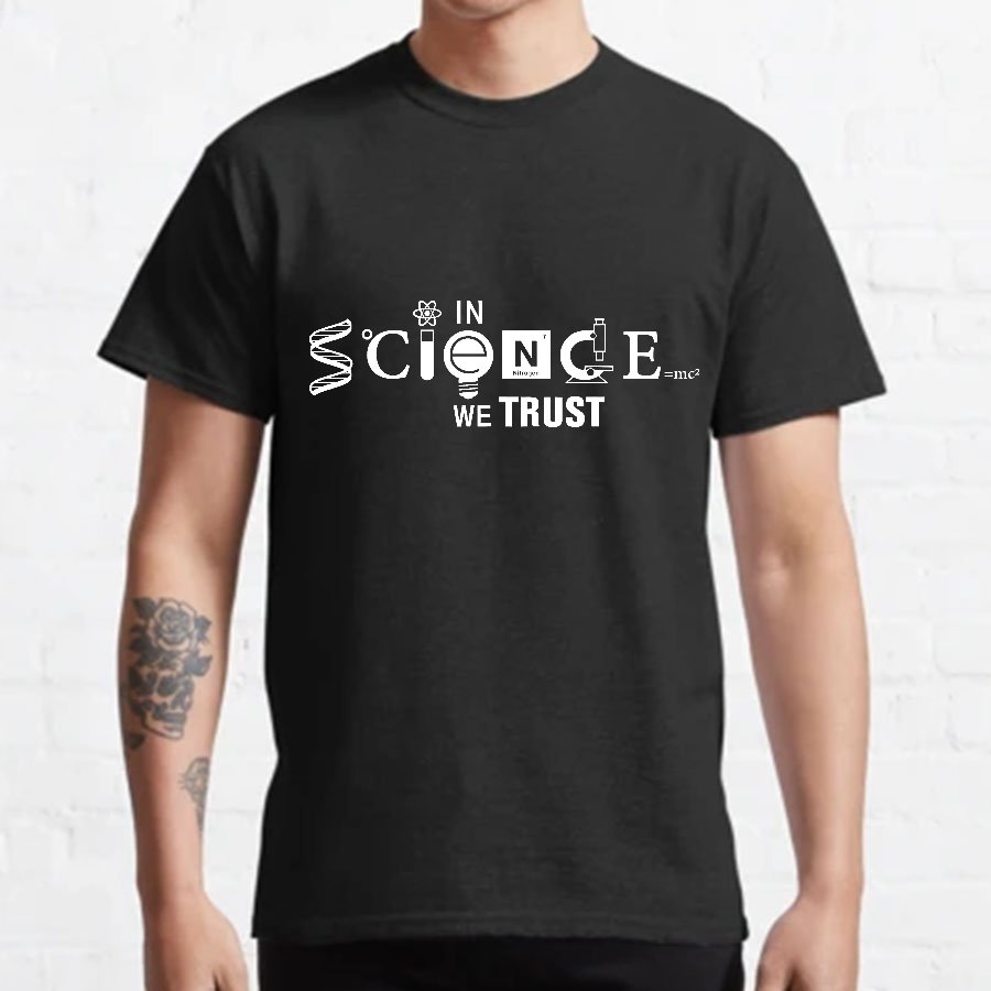In Science We Trust Geeky T-Shirt