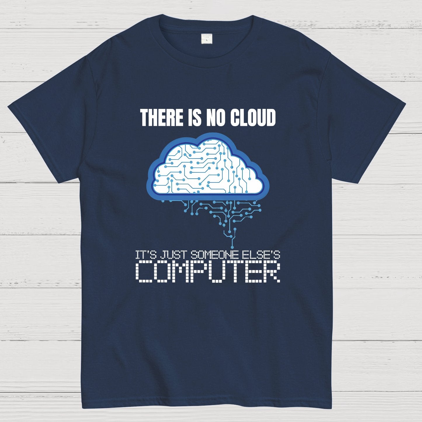 There Is No Cloud Geeky T-Shirt