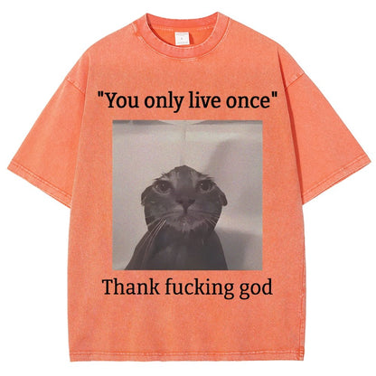 You only live once Thank fucking god Vintage Distressed T-shirt
