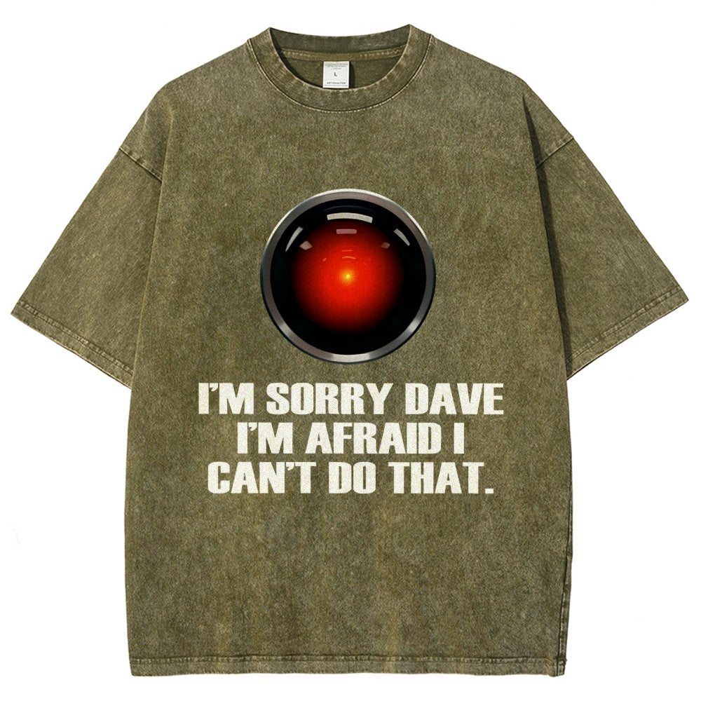 Hal Sorry Dave Quote Vintage Distressed T-shirt