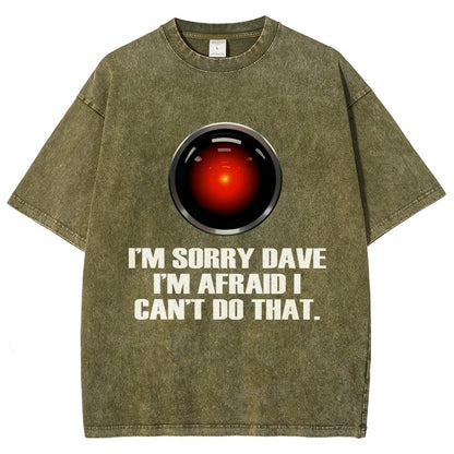 Hal Sorry Dave Quote Vintage Distressed T-shirt