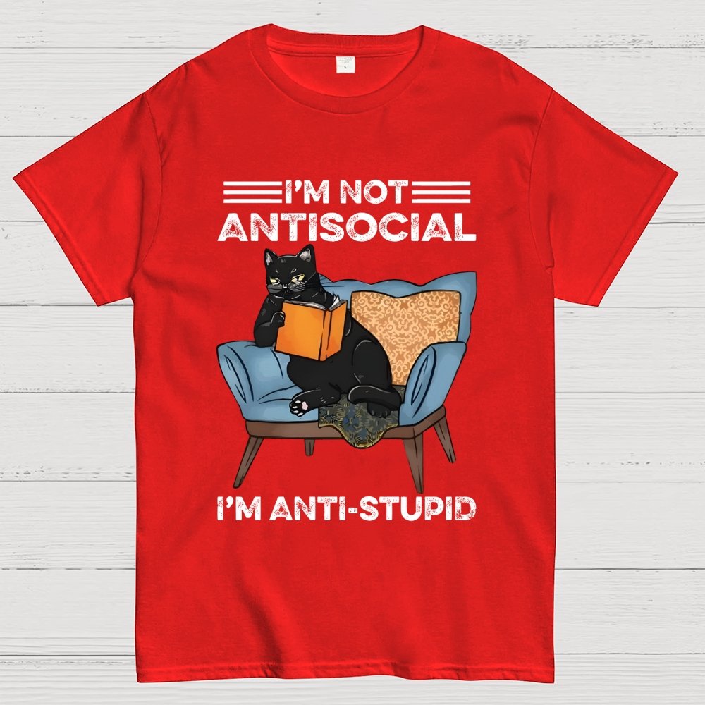 I’m not antisocial I’m antistupid Geek T-Shirt