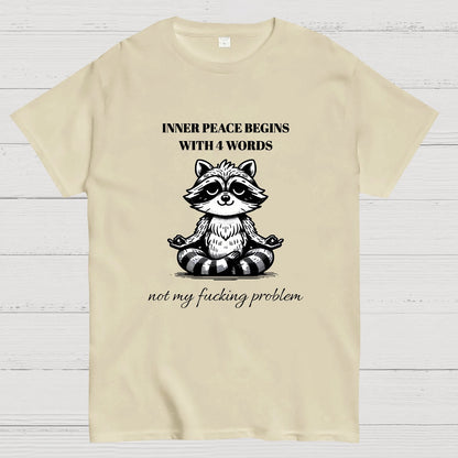 Inner Peace Begins With Four Words , Funny Nerdy T-Shirt