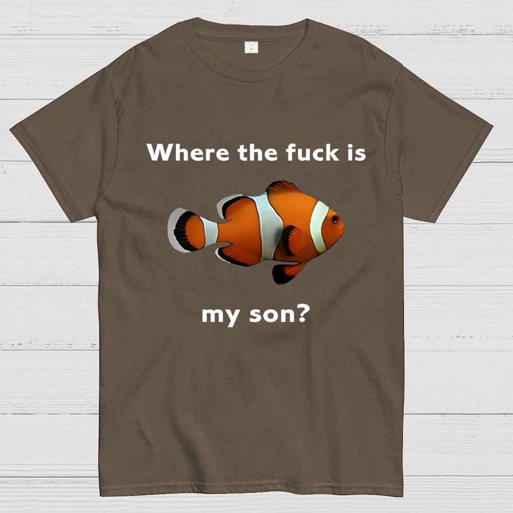 Where the f*ck is my son? Geek T-Shirt