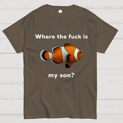 Where the f*ck is my son? Geek T-Shirt