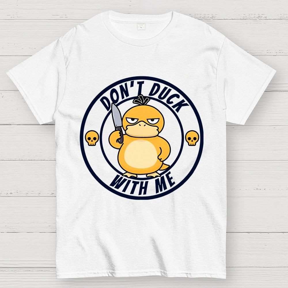 Don't Duck With Me Geek T-Shirt