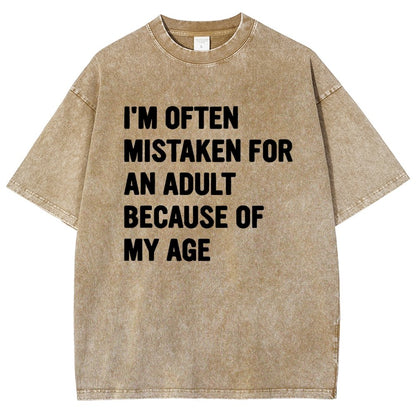 I'M OFTEN MISTAKEN FOR AN ADULT BECAUSE OF MY AGE Vintage Distressed T-shirt