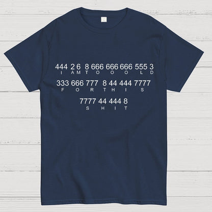 Too old Geek T-Shirt