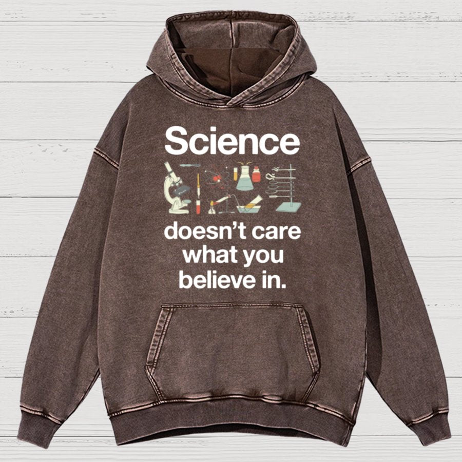 Science Doesn't Care What You Believe In Vintage Distressed Hoodie