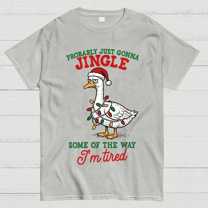 Funny Probably Just Gonna Jingle Some of The Way Geek T-Shirt