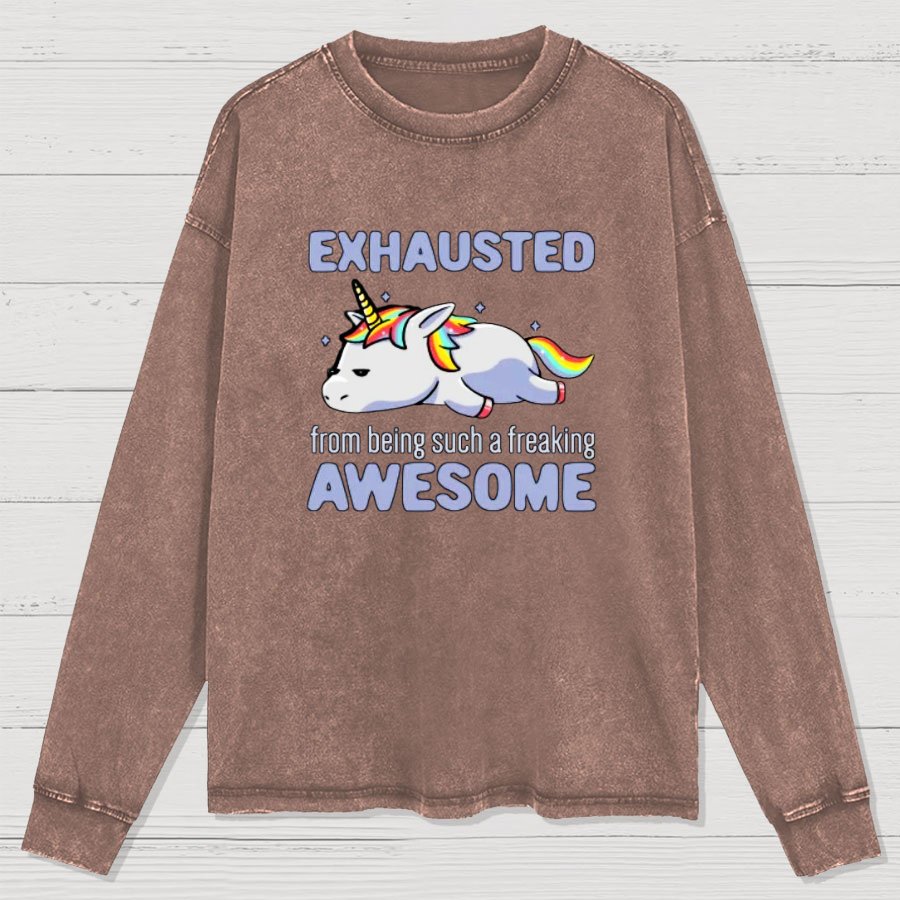 Exhausted From Being Awesome Lazy Unicorn Washed Long Sleeve Tee