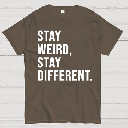 Stay Weird Stay Different Geek T-Shirt