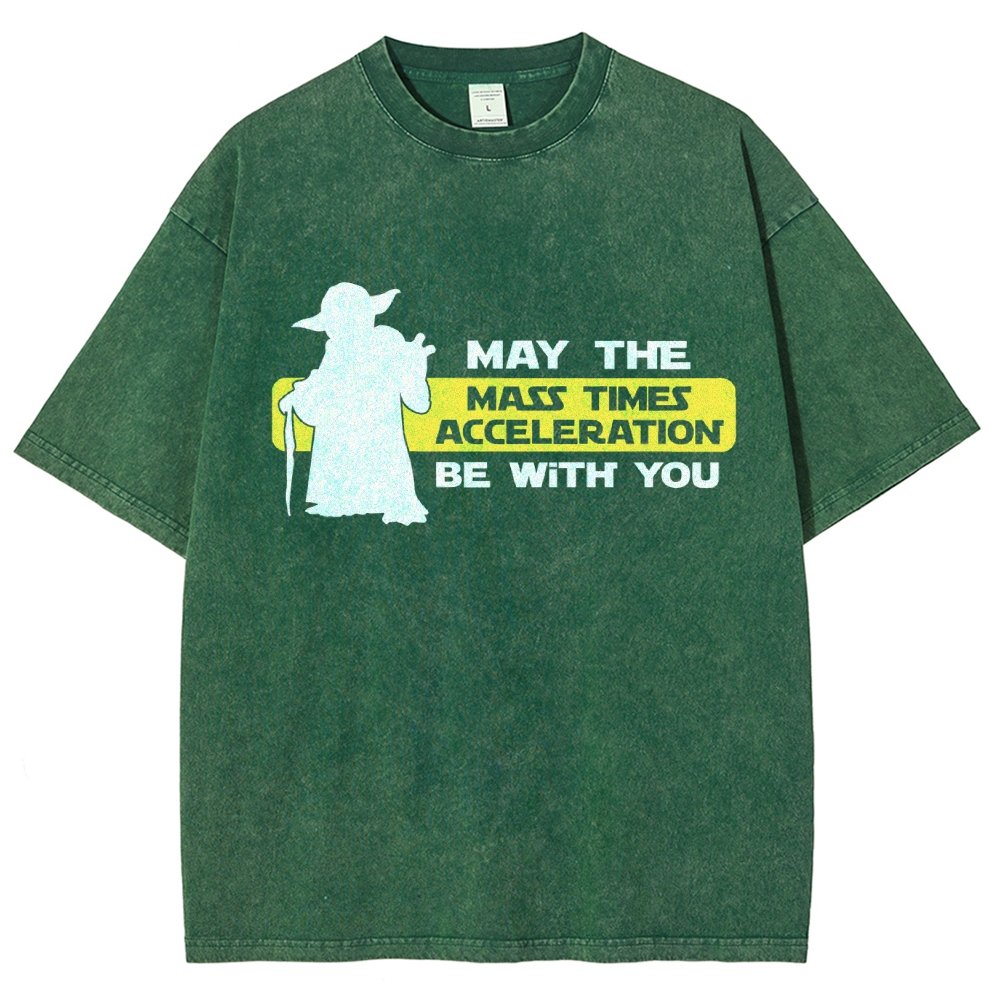 May The Mass Times Acceleration Be With You Vintage Distressed T-shirt