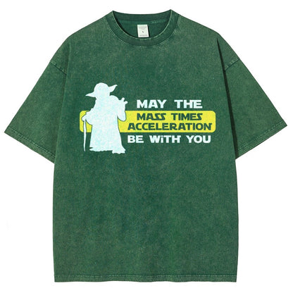 May The Mass Times Acceleration Be With You Vintage Distressed T-shirt
