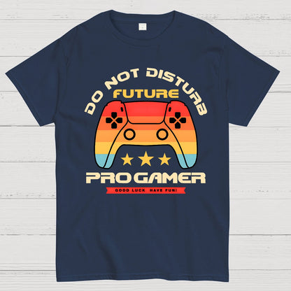 Do Not Disturb Future Pro Gamer Geek T-Shirt