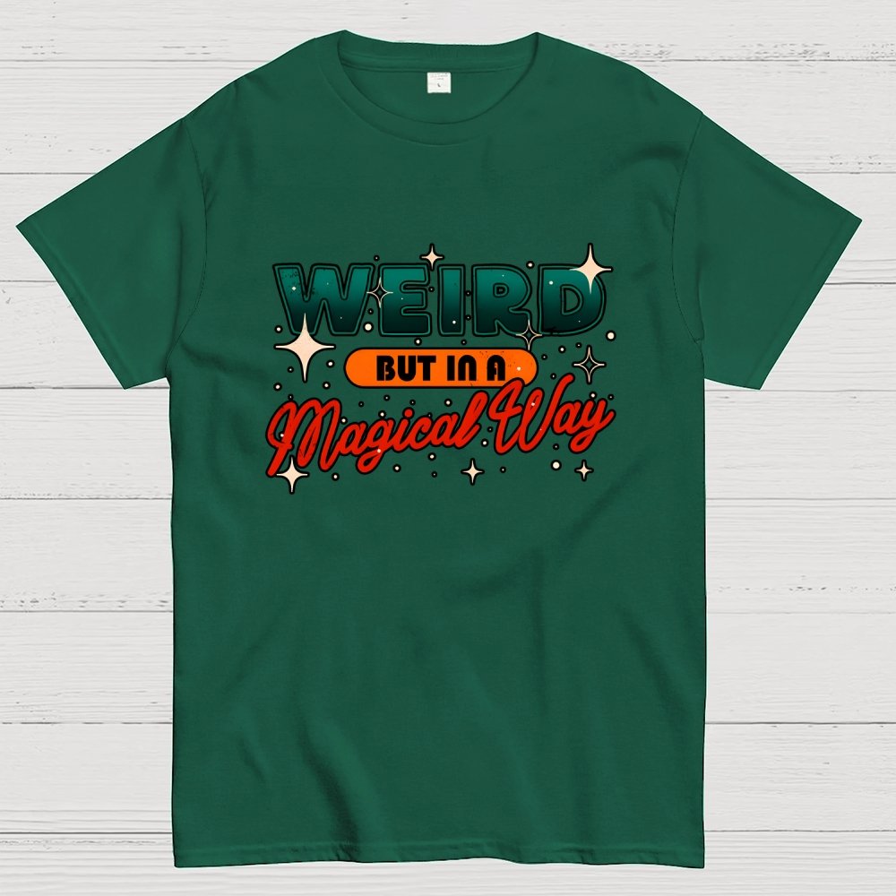 Weird But In A Magical Way Geek T-Shirt