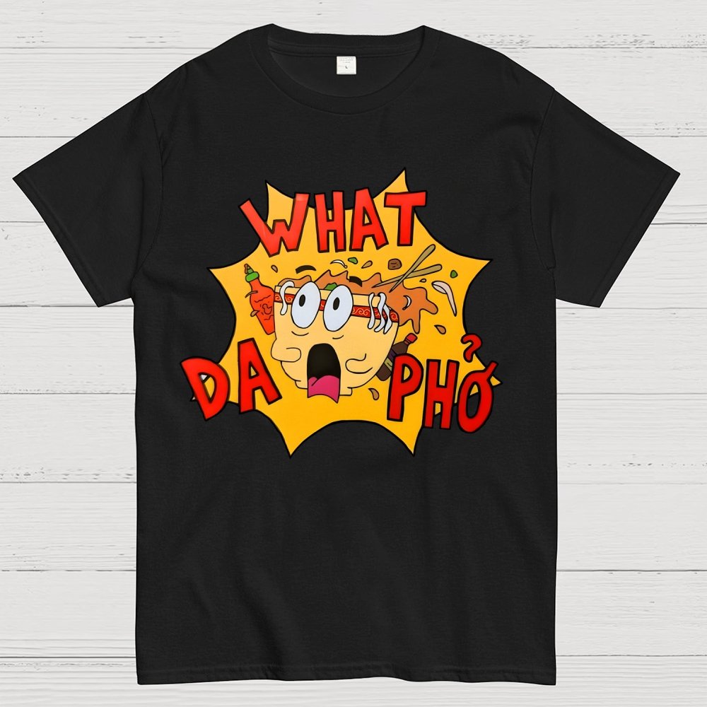 What Da Pho？Funny Geek T-Shirt
