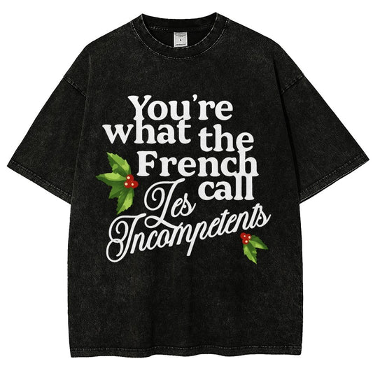 Funny Christmas You’Re What The French Call Les Incompetents Vintage Distressed T-shirt