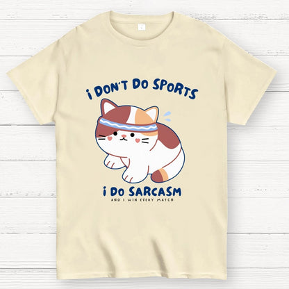 I Don't Do Sports, I Do Sarcasm Unisex Geek T-Shirt
