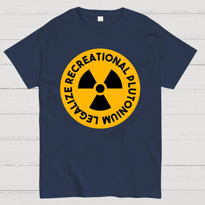 Legalize Recreational Plutonium Geek T-Shirt