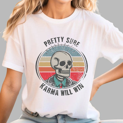 Pretty Sure Karma for the Win Geek T-Shirt