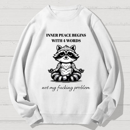 Inner Peace Begins With Four Words , Funny Geek Cotton Sweatshirt