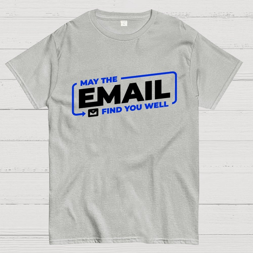 May The Email Find You Well Geek T-Shirt