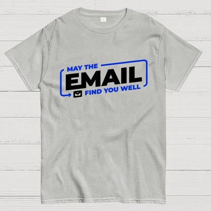 May The Email Find You Well Geek T-Shirt