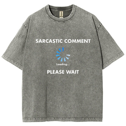 Sarcastic Comment Loading Vintage Distressed T-shirt