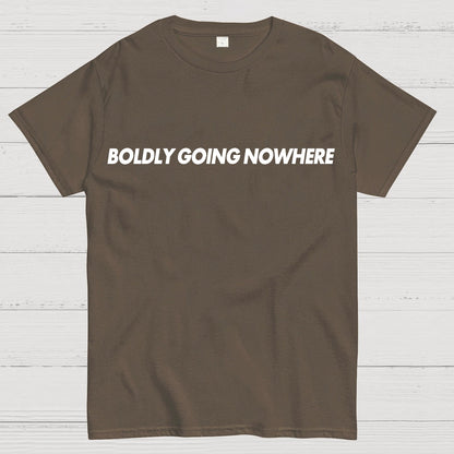 Adventurously Going Nowhere Funny Sarcasm Geek T-Shirt