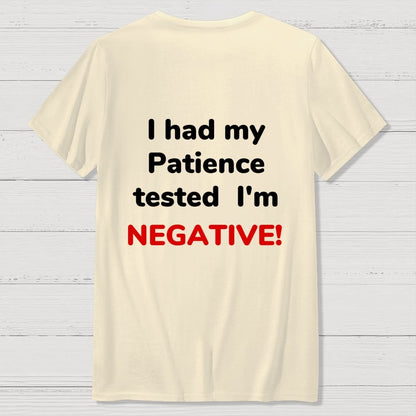 I Had My Patience Tested Front And Back Printing Geek T-Shirt