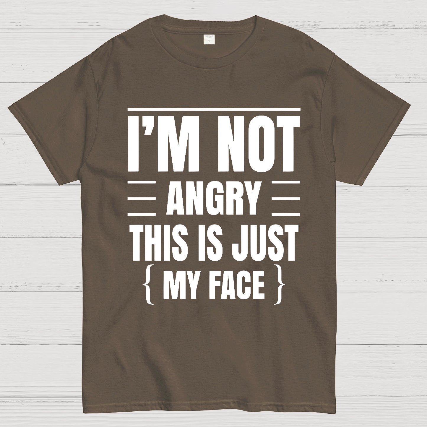 I'm Not Angry This Is Just My Face Funny Sarcastic Geek T-Shirt