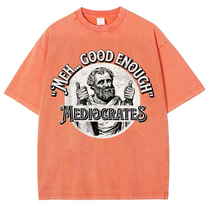 Mediocrates eh Good Enough  Vintage Distressed T-shirt