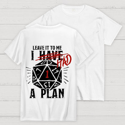 I Had A Plan Nerdy Front And Back Printing Geek T-Shirt