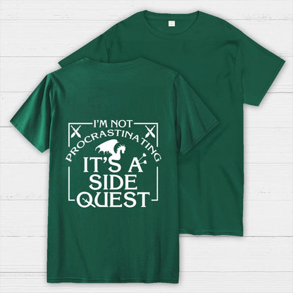 I'm Not Procrastinating It's A Side Quest  Front And Back Printing Geek T-Shirt