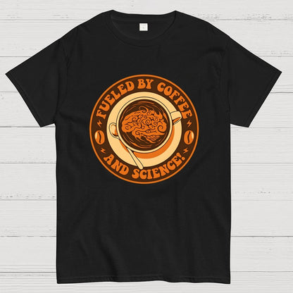 Fueled By Coffee And Science Geek T-Shirt