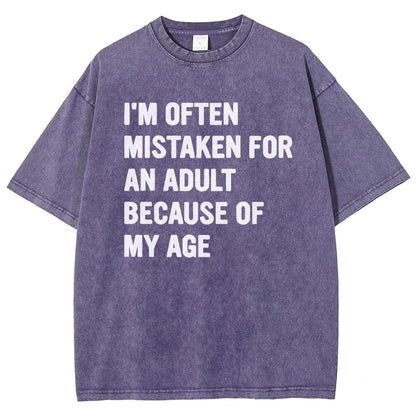 I'M OFTEN MISTAKEN FOR AN ADULT BECAUSE OF MY AGE Vintage Distressed T-shirt
